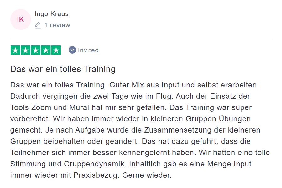 productpeople.net - Das war ein tolles Training. Guter Mix aus Input und selbst erarbeiten. Dadurch vergingen die zwei Tage wie im Flug. Auch der Einsatz der Tools Zoom und Mural hat mir sehr gefallen. Das Training war super vorbereitet. Wir haben immer wieder in kleineren Gruppen Übungen gemacht. Je nach Aufgabe wurde die Zusammensetzung der kleineren Gruppen beibehalten oder geändert. Das hat dazu geführt, dass die Teilnehmer sich immer besser kennengelernt haben. Wir hatten eine tolle Stimmung und Gruppendynamik. Inhaltlich gab es eine Menge Input, immer wieder mit Praxisbezug. Gerne wieder. productpeople.net - Das war ein tolles Training. Guter Mix aus Input und selbst erarbeiten. Dadurch vergingen die zwei Tage wie im Flug. Auch der Einsatz der Tools Zoom und Mural hat mir sehr gefallen. Das Training war super vorbereitet. Wir haben immer wieder in kleineren Gruppen Übungen gemacht. Je nach Aufgabe wurde die Zusammensetzung der kleineren Gruppen beibehalten oder geändert. Das hat dazu geführt, dass die Teilnehmer sich immer besser kennengelernt haben. Wir hatten eine tolle Stimmung und Gruppendynamik. Inhaltlich gab es eine Menge Input, immer wieder mit Praxisbezug. Gerne wieder.