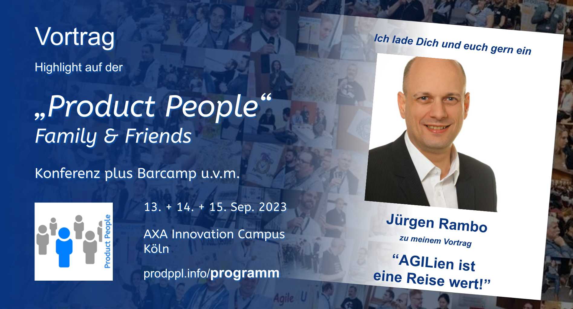 "AGILien ist eine Reise wert!" - M-Vortrag von und mit Jürgen Rambo - auf der 'Product People - Family & Friends' - Konferenz plus Barcamp - Köln 2023