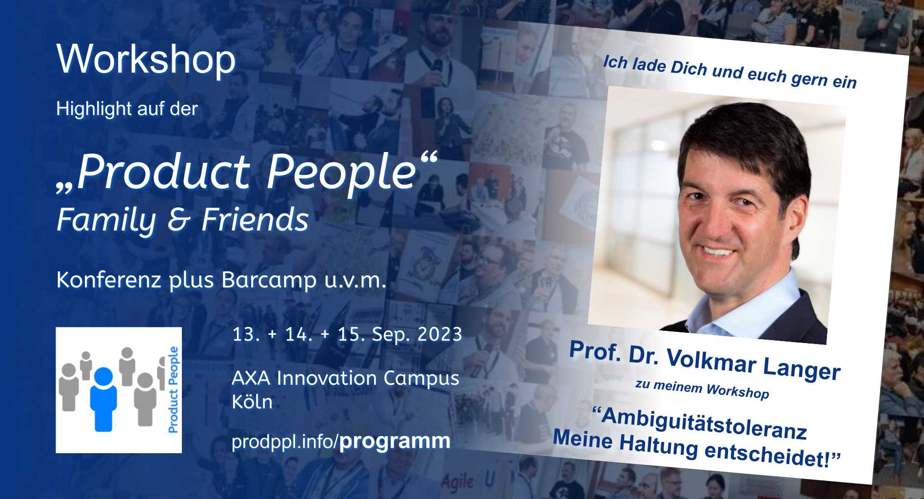"Ambiguitätstoleranz - Meine Haltung entscheidet!" - XL-Workshop von und mit Prof. Dr. Volkmar Langer - auf der 'Product People - Family & Friends' - Konferenz plus Barcamp - Köln 2023
